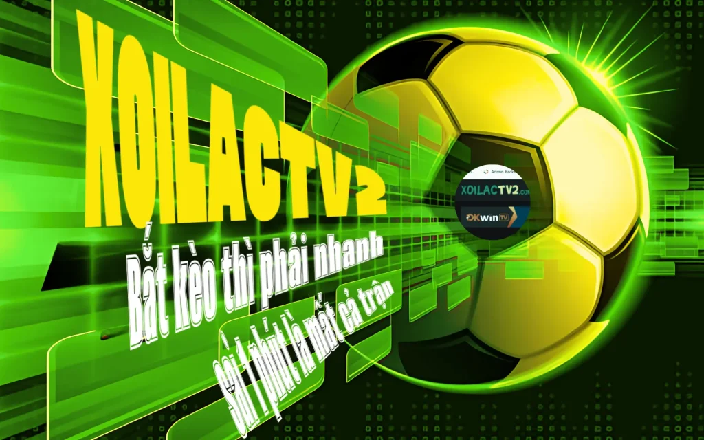 Lịch thi đấu bóng đá trên XoilacTV